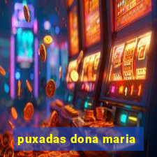 puxadas dona maria